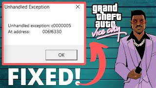 GTA Vice City Unhandled Exception c00005 at Address 006f6330 Fix for Windows 10 8 7 [upl. by Llerrod]