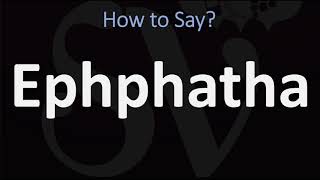 How to Pronounce Ephphatha BIBLE [upl. by Pavior]