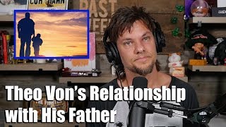 Theo Von Reflects on His Relationship with His Father [upl. by Nairb196]