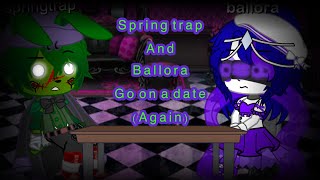 Gcfnaf springtrap and ballora go on a date again [upl. by Gareth87]