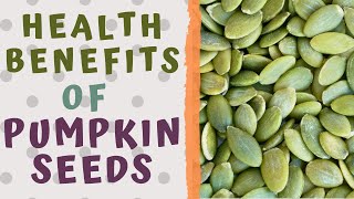 HEALTH BENEFITS OF PUMPKIN SEEDS [upl. by Orferd]