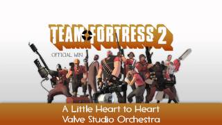 Team Fortress 2 Soundtrack  A Little Heart to Heart [upl. by Cadell]