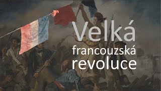 Velká francouzská revoluce  Videovýpisky z dějepisu [upl. by Sam]