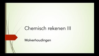 Chemisch rekenen III Molverhoudingen [upl. by Epstein173]