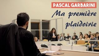 Ma première plaidoirie 1  Pascal Garbarini [upl. by Lolita616]