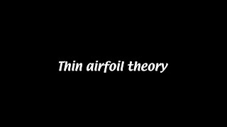 Thin airfoil theory Aerodynamics 12 [upl. by Lacym]