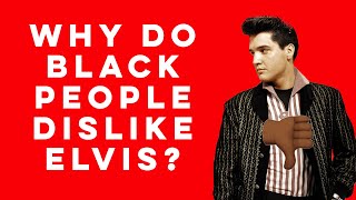 Why Do Black People Dislike Elvis Presley  THE BREAKDOWN PT 1 [upl. by Nonnaer]