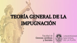 TEORÍA GENERAL DE LA IMPUGNACIÓN [upl. by Weingarten]