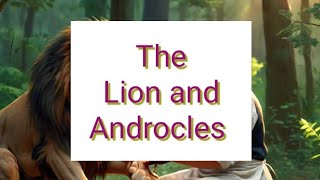 The Lion and Androcles [upl. by Selwin892]