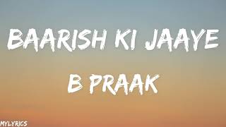 Baarish Ki Jaaye Lyrics  B Praak Ft Nawazuddin Siddiqui amp Sunanda Sharma [upl. by Akcebar]