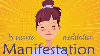 5 Minute Manifestation Meditation Guided Meditation [upl. by Shandeigh]