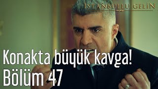 İstanbullu Gelin 47 Bölüm  Konakta Büyük Kavga [upl. by Aceissej]