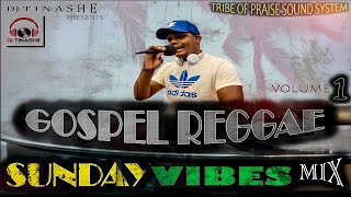 Gospel Reggae SUNDAY VIBES Mix Vol 1 Mixed by DJ Tinashe 10012021 [upl. by Lehcin]