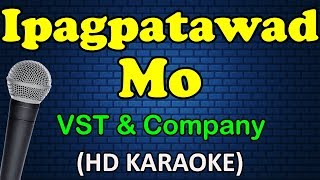 IPAGPATAWAD MO  VST amp Company HD Karaoke [upl. by Aveneg]