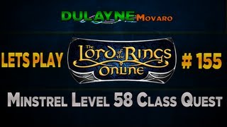 Lets Play LOTRO  Part 155 Minstrel Level 58 Class Quest [upl. by Oicnoel]