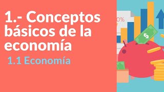 Conceptos básicos de la economía [upl. by Hoshi]