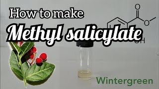 How to make Methyl Salicylate  Wintergreen oil [upl. by Lila]