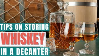 Storing Whiskey in a Decanter Pro Tips [upl. by Auahsoj]