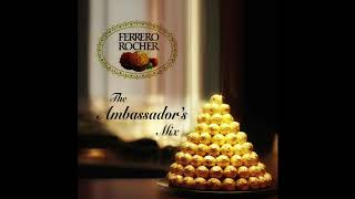 Ferrero Rocher Theme Music  Full Version The Ambassadors Mix [upl. by Tanitansy]