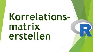 Korrelationsmatrix in R erstellen  Daten analysieren in R 52 [upl. by Warenne]