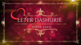 PIRRO ÇAKO  LETER DASHURIE  Lyrics [upl. by Moclam]