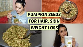 Pumpkin Seeds Benefits For Weight Loss Skin Hair  How To Use Pumpkin Seeds [upl. by Lihp]