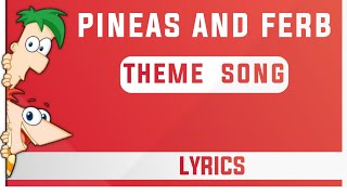 Phineas and ferb theme song lyrics [upl. by Kcirderfla207]