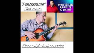 Pentagrama  Alex zurdo En Fingerstyle [upl. by Polish]