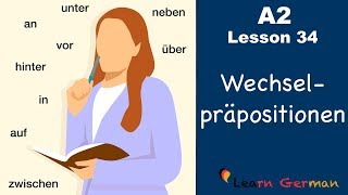 A2  Lesson 34  Wechselpräpositionen  Two way prepositions  German for beginners [upl. by Lyda]