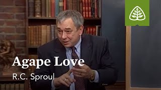 Agape Love Loved by God with RC Sproul [upl. by Aimahs]