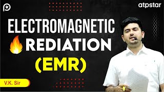 Electromagnetic radiation Class 11  IIT JEE amp NEET  VK Sir  ATP STAR Kota [upl. by Porta94]