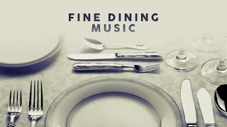 Fine Dining Music  Cool Playlist [upl. by Avle]