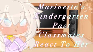 Marinette’s Kindergarten Past Classmates React To Her  Original  MLB  Løvély  Rxsïe Prïnceśś [upl. by Larrie]