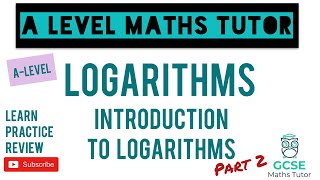 Introduction to Logarithms Part 2  Logarithms  ALevel Maths Series [upl. by Yroffej798]