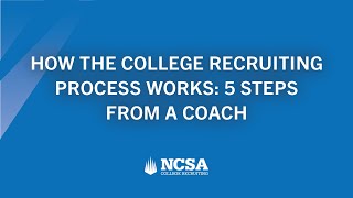 How the College Recruiting Process Works 5 Steps from a Coach [upl. by Rehpotsirhk770]