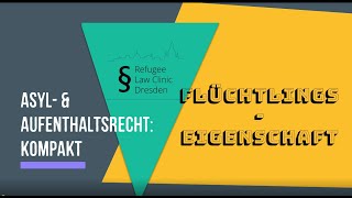 Asyl amp Aufenthaltsrecht Kompakt  Flüchtlingseigenschaft [upl. by Katie]