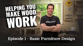 Helping You Make Wood Work  Episode 1  Basic Furniture Design [upl. by Airotciv]