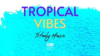 HAPPY TROPICAL VIBES 🌴  Positive Music Beats to Relax Work Study  Tropical House  PART 1ZAKA [upl. by Ecadnak]