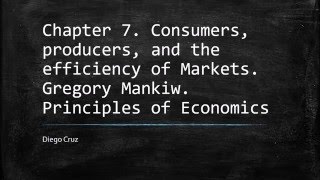 Chapter 7 Consumers producers and the efficiency of Markets [upl. by Alleris]