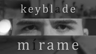 Keyblade  Mírame Videoclip Oficial [upl. by Gayl9]