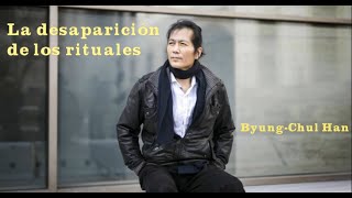 quotLA DESAPARICIÓN DE LOS RITUALESquot  ByungChul Han [upl. by Pitts610]