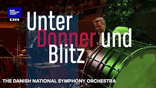 Unter Donner und Blitz  Danish National Symphony Orchestra Live [upl. by Sallad]