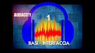 Audacity tutorial in italiano  Le basi dell editing audio per tutti [upl. by Efthim125]