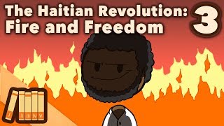 The Haitian Revolution  Fire and Freedom  Extra History  Part 3 [upl. by Eelana]