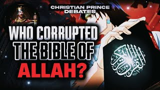 Who Corrupted the INJEEL Muslims Cant Explain  Christian Prince Debates [upl. by Hardie]