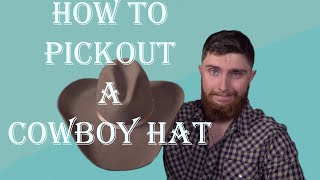 How to Pick Out a Cowboy Hat [upl. by Liebermann]