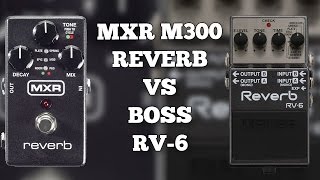 Boss RV6 Reverb VS MXR M300 Reverb Comparison [upl. by Bunni]