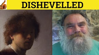 🔵 Dishevelled Disheveled  Dishevelled Meaning  Disheveled Examples  Dishevelled Definition [upl. by Pasol]