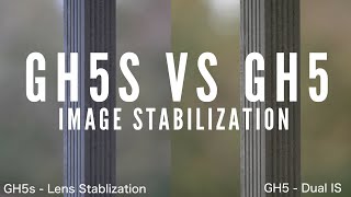 GH5s vs GH5  Image Stablization Lens Stabilization vs IBIS [upl. by Ennayk]