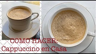 COMO HACER CAPPUCCINO EN CASA [upl. by Aisemaj]